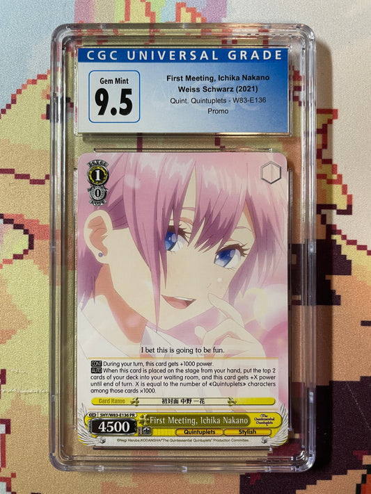 2021 Weiss Schwarz Quintessential Quintuplets First Meeting, Ichika Nakano W83-E136 CGC 9.5 Gem Mint